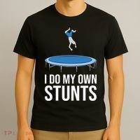 I do my own stunts funny trampoline gymnastic trampolinist gift T-Shirt thumb 3