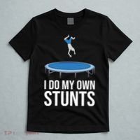 I do my own stunts funny trampoline gymnastic trampolinist gift T-Shirt thumb 5