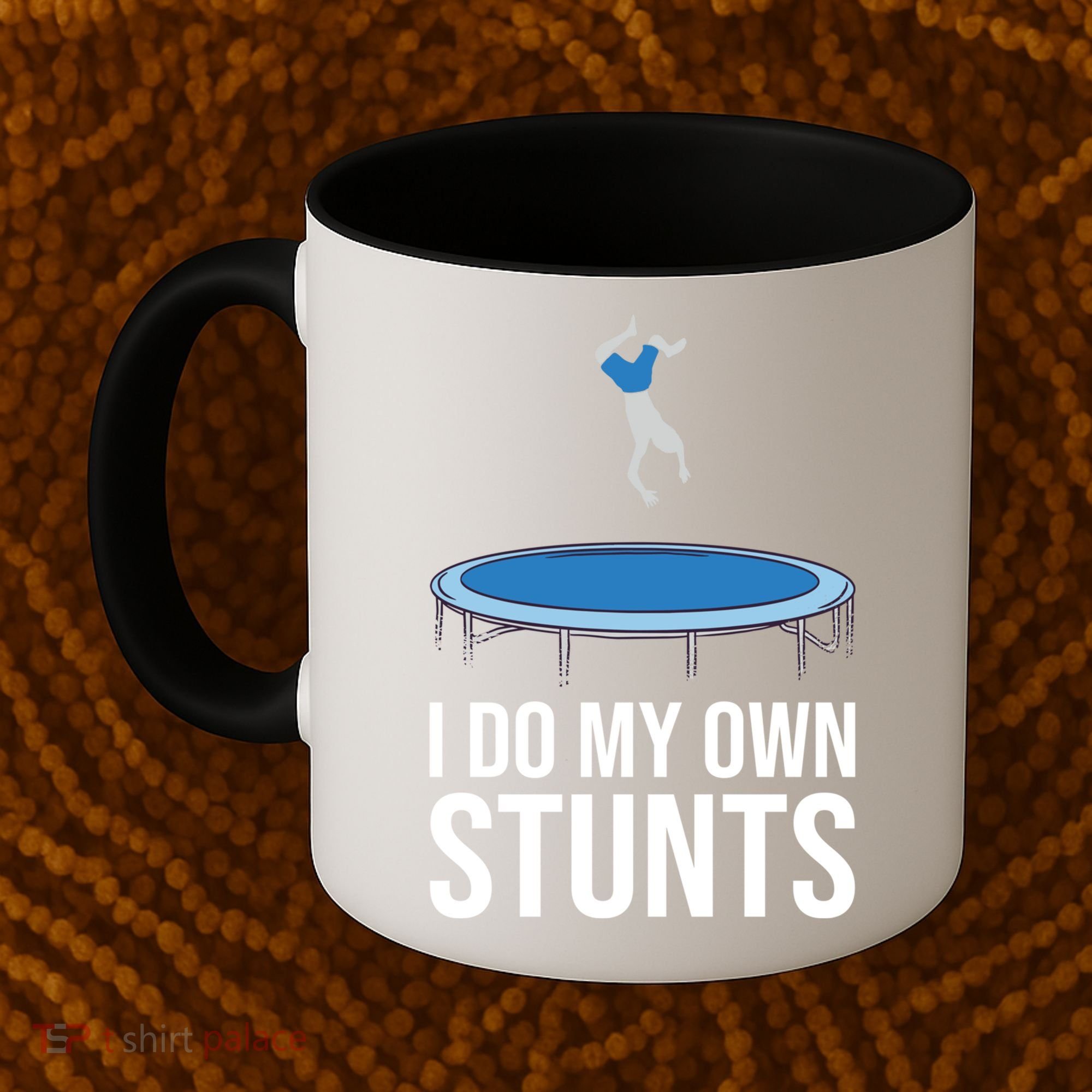 I do my own stunts funny trampoline gymnastic trampolinist gift Coffee Mug