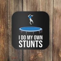 I do my own stunts funny trampoline gymnastic trampolinist gift Coaster thumb 0