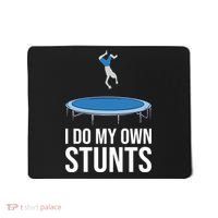 I do my own stunts funny trampoline gymnastic trampolinist gift Mousepad thumb 0