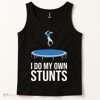 I do my own stunts funny trampoline gymnastic trampolinist gift Tank Top thumb 2