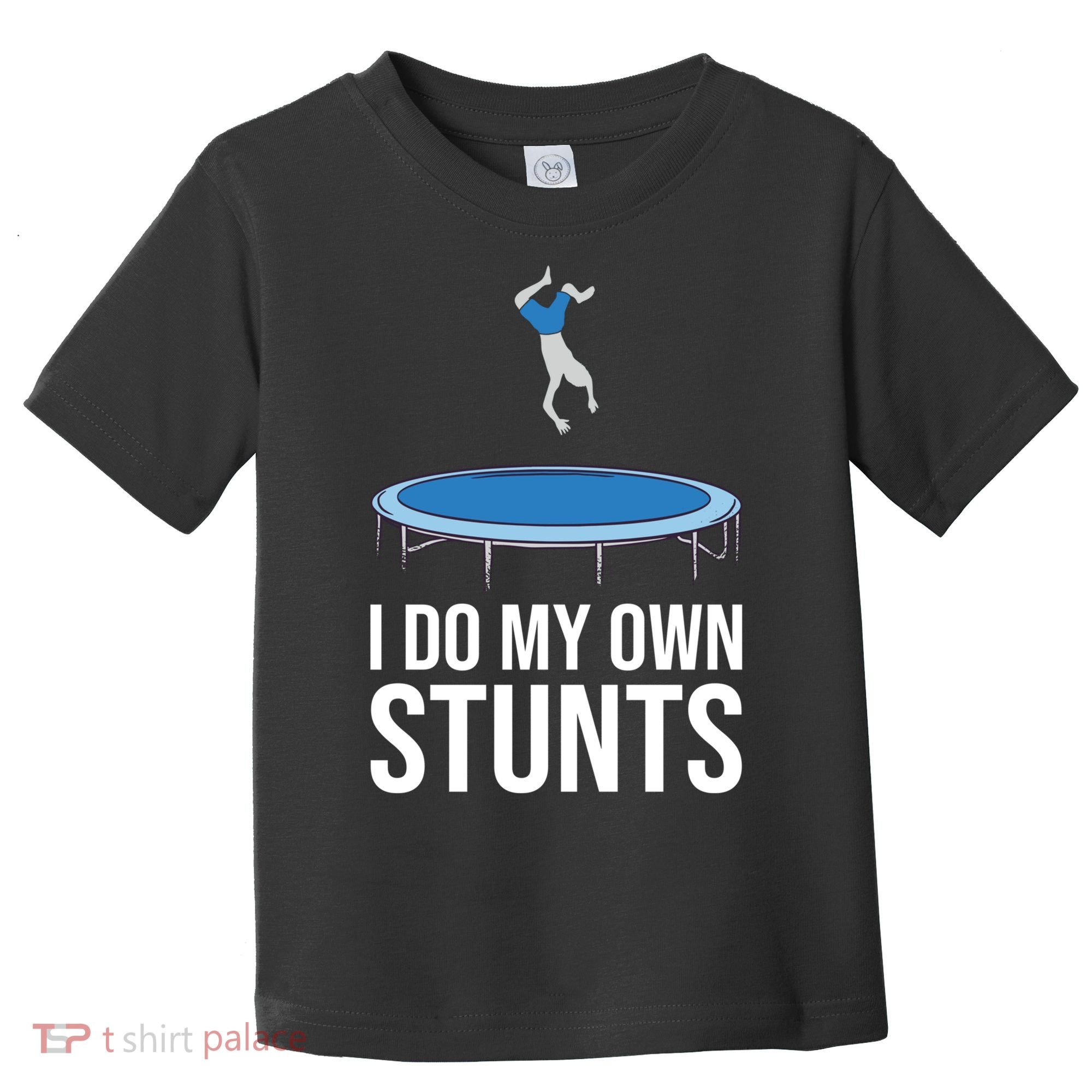 I do my own stunts funny trampoline gymnastic trampolinist gift Toddler T-Shirt