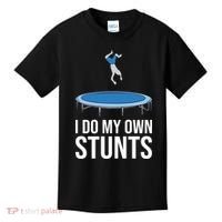 I do my own stunts funny trampoline gymnastic trampolinist gift Kids T-Shirt thumb 0