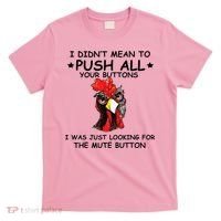I Didn't Mean To Push All Your Buttons | Chicken Lovers T-Shirt thumb 0