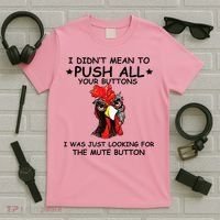 I Didn't Mean To Push All Your Buttons | Chicken Lovers T-Shirt thumb 5