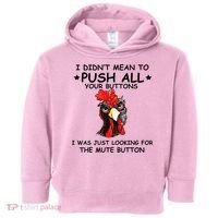 I Didn't Mean To Push All Your Buttons | Chicken Lovers Toddler Hoodie thumb 0