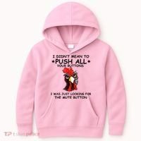I Didn't Mean To Push All Your Buttons | Chicken Lovers Kids Hoodie thumb 0