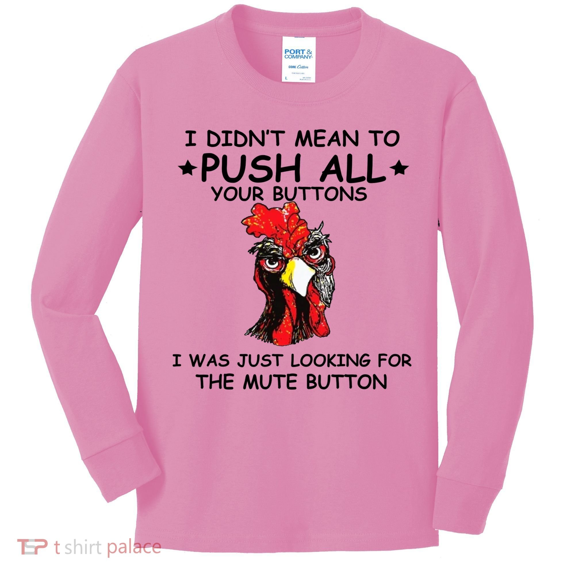 I Didn't Mean To Push All Your Buttons | Chicken Lovers Kids Long Sleeve Shirt