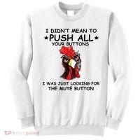 I Didn't Mean To Push All Your Buttons | Chicken Lovers Sweatshirt thumb 0