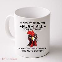 I Didn't Mean To Push All Your Buttons | Chicken Lovers Coffee Mug thumb 0