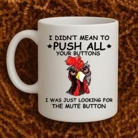 I Didn't Mean To Push All Your Buttons | Chicken Lovers Coffee Mug thumb 2