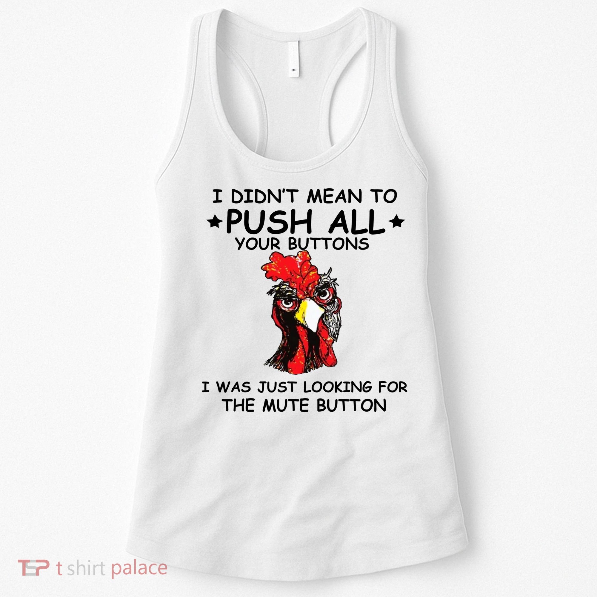 I Didn't Mean To Push All Your Buttons | Chicken Lovers Women's Tank Top