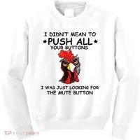 I Didn't Mean To Push All Your Buttons | Chicken Lovers Kids Sweatshirt thumb 0