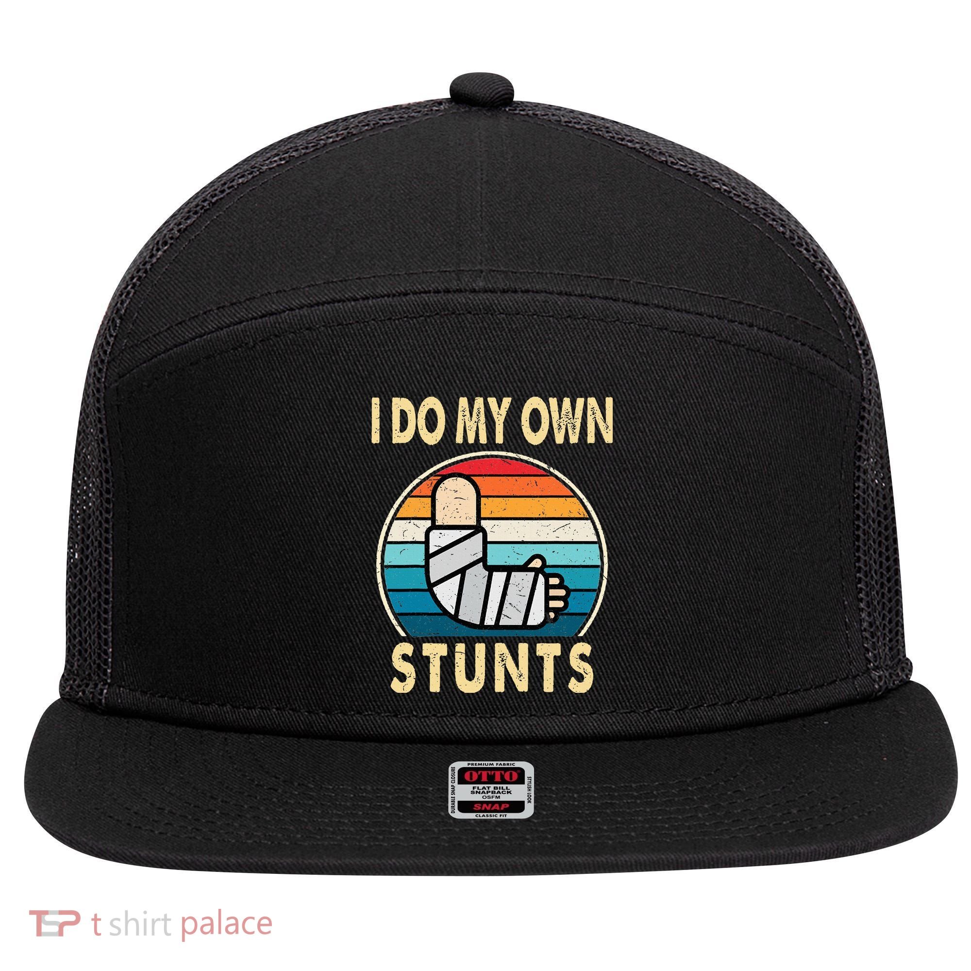 I Do My Own Stunts Broken Arm Injury Get Well Soon 7 Panel Mesh Trucker Snapback Hat