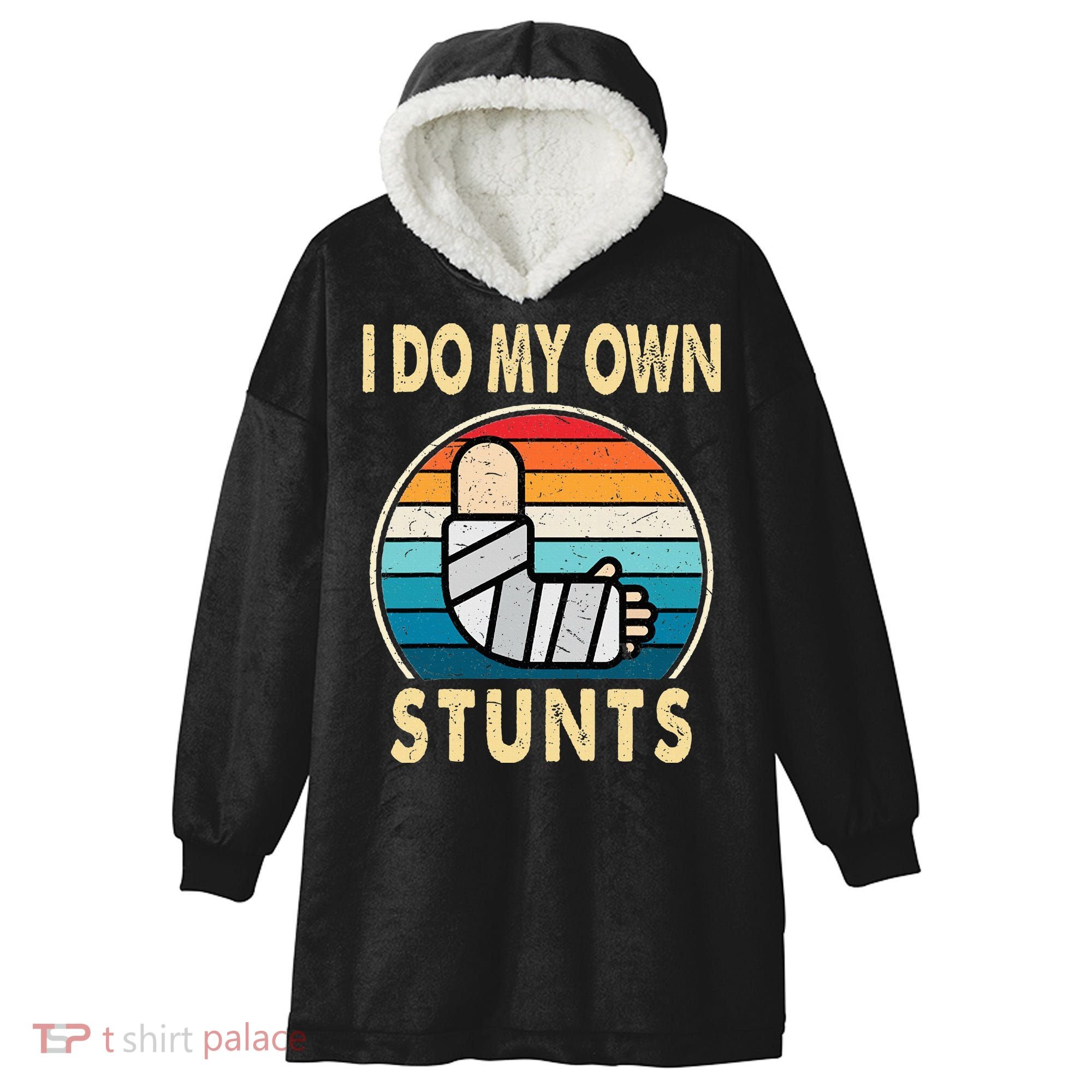 I Do My Own Stunts Broken Arm Injury Get Well Soon Hooded Wearable Blanket