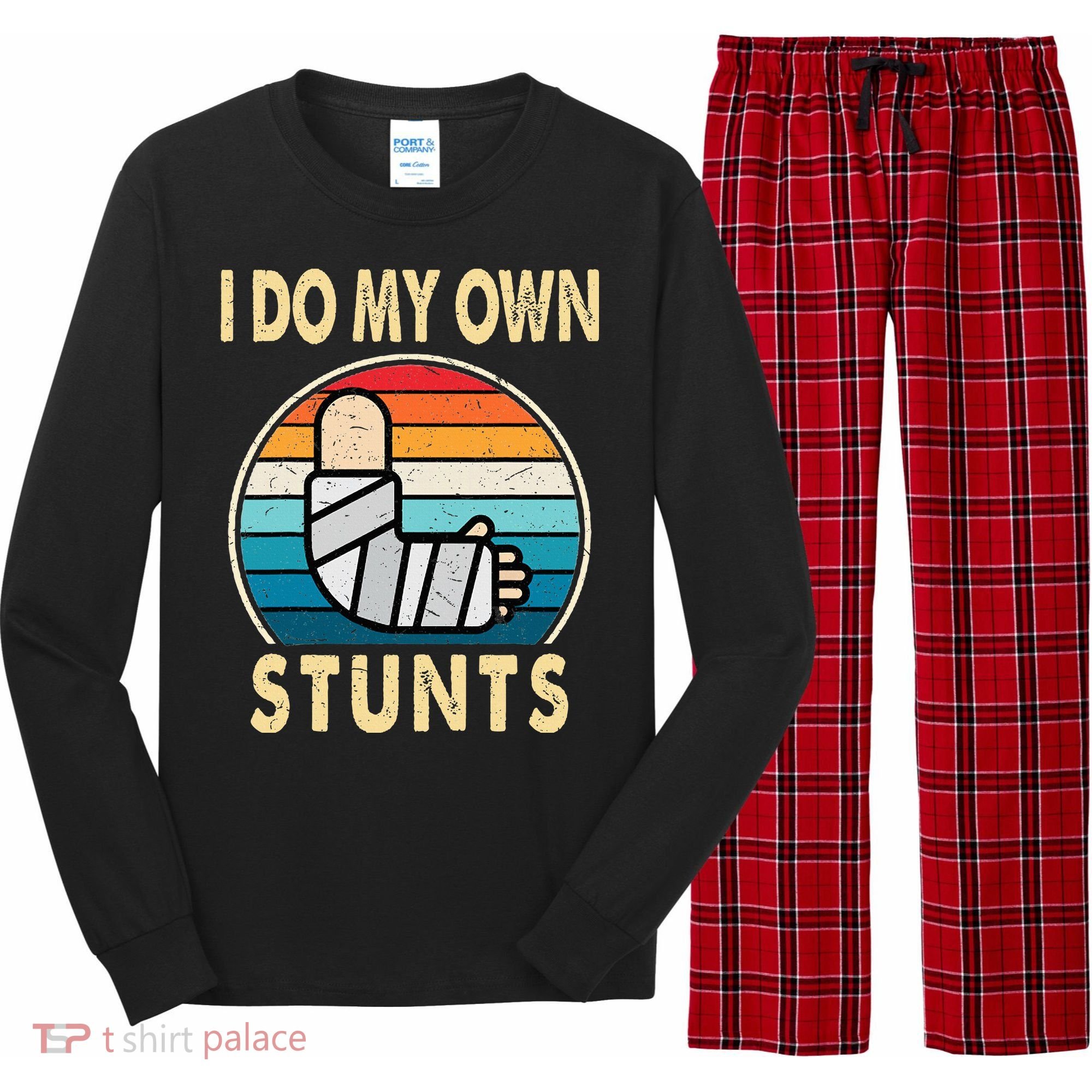 I Do My Own Stunts Broken Arm Injury Get Well Soon Long Sleeve Pajama Set