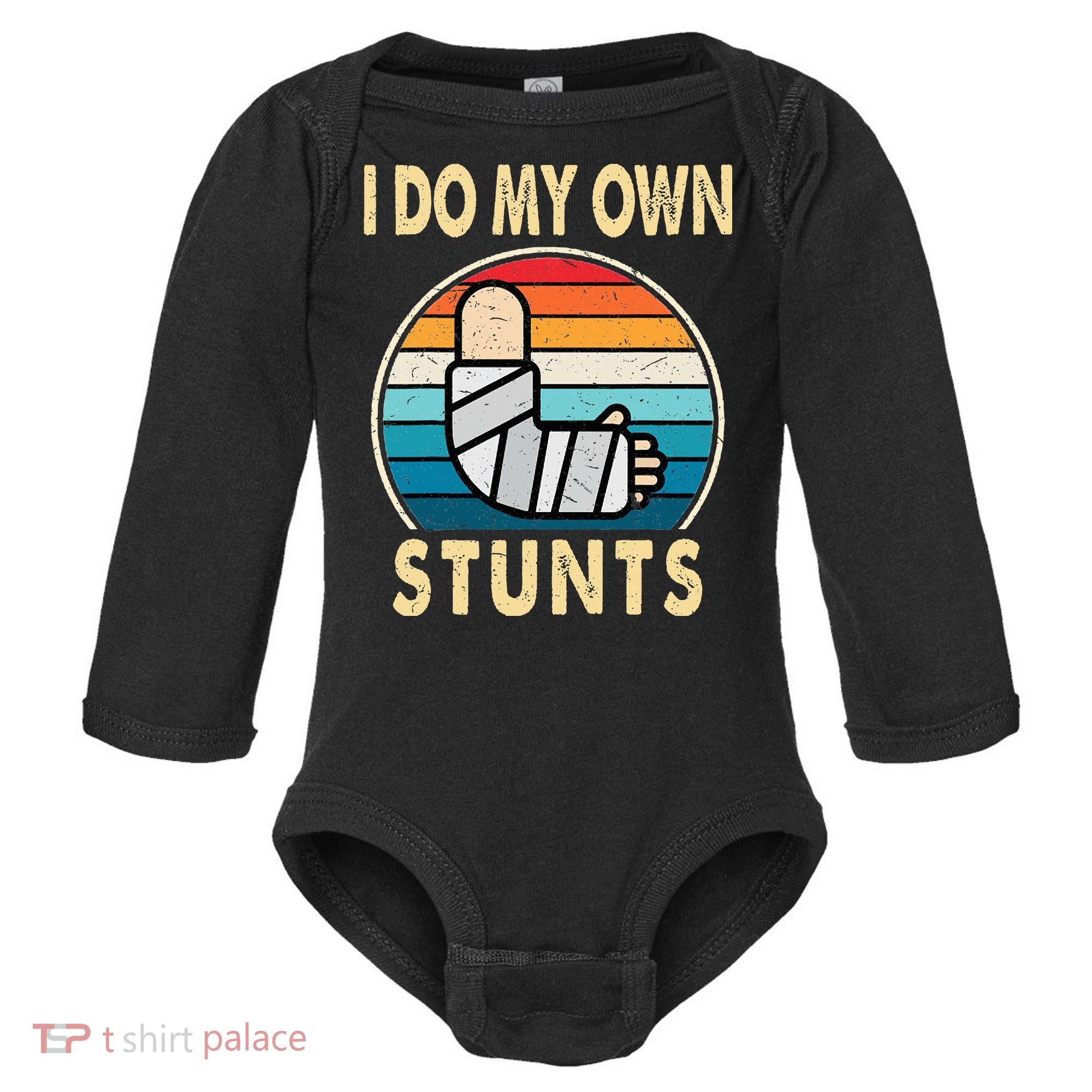 I Do My Own Stunts Broken Arm Injury Get Well Soon Baby Long Sleeve Bodysuit
