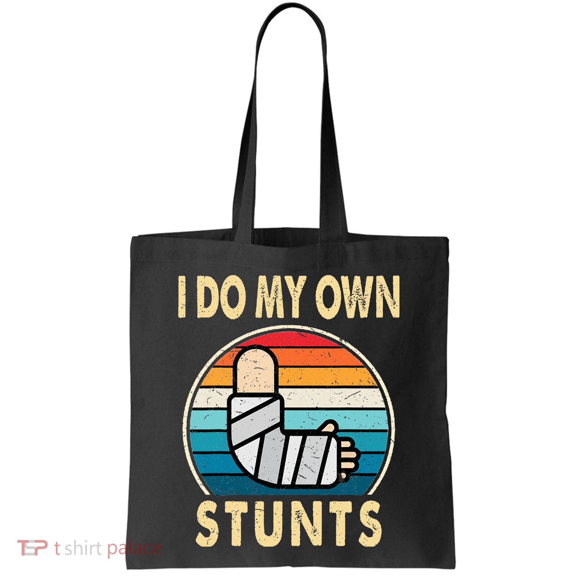 I Do My Own Stunts Broken Arm Injury Get Well Soon Tote Bag