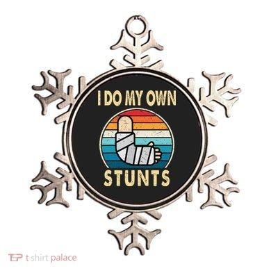 I Do My Own Stunts Broken Arm Injury Get Well Soon Ornament