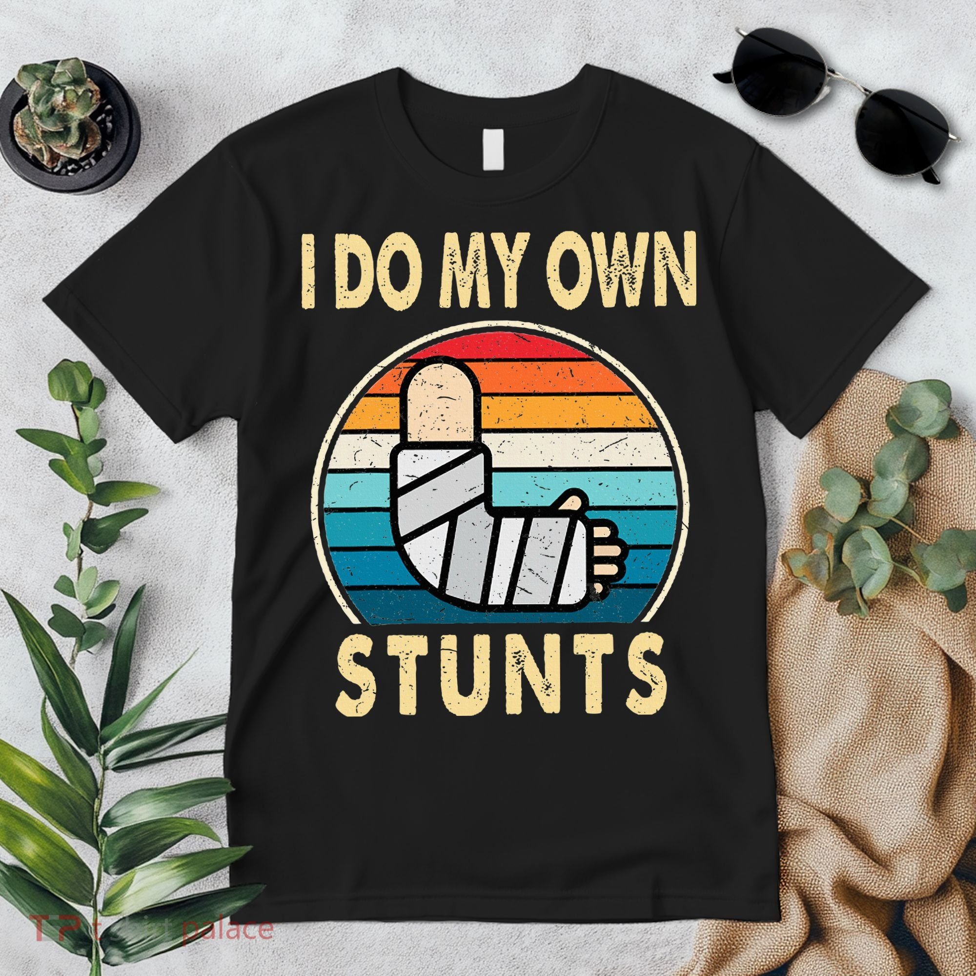I Do My Own Stunts Broken Arm Injury Get Well Soon Premium T-Shirt