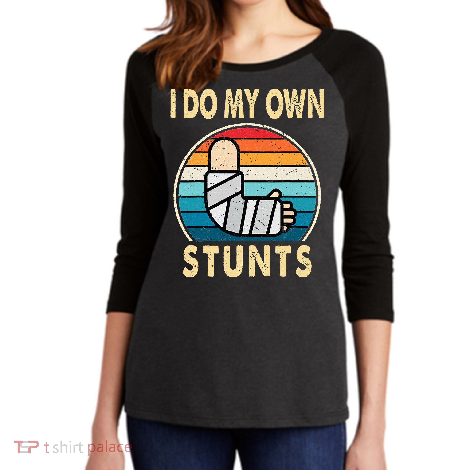 I Do My Own Stunts Broken Arm Injury Get Well Soon Women's Tri-Blend 3/4-Sleeve Raglan Shirt