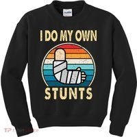 I Do My Own Stunts Broken Arm Injury Get Well Soon Kids Sweatshirt thumb 0