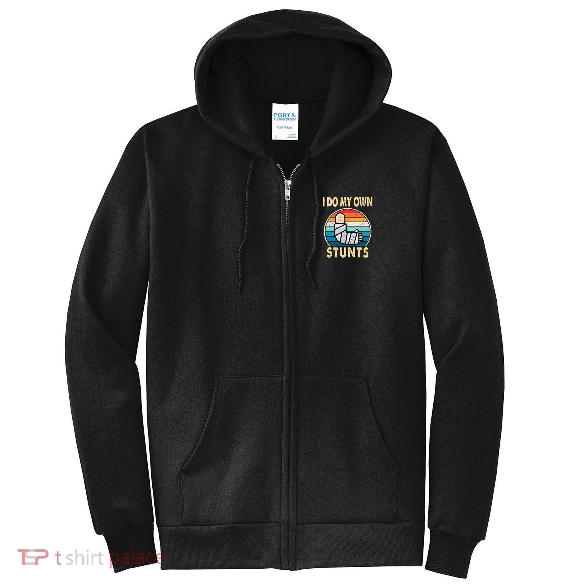 I Do My Own Stunts Broken Arm Injury Get Well Soon Full Zip Hoodie