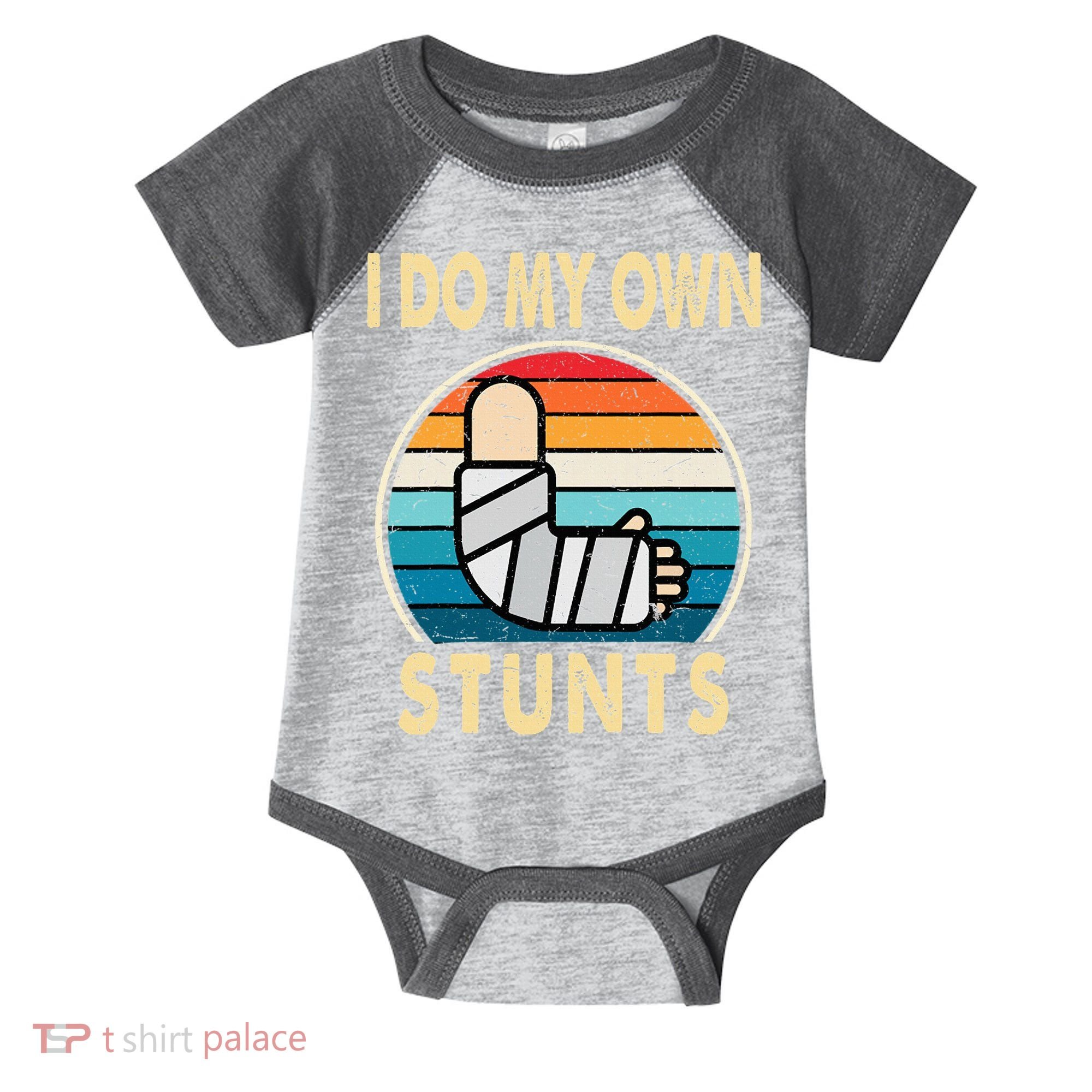 I Do My Own Stunts Broken Arm Injury Get Well Soon Infant Baby Jersey Bodysuit