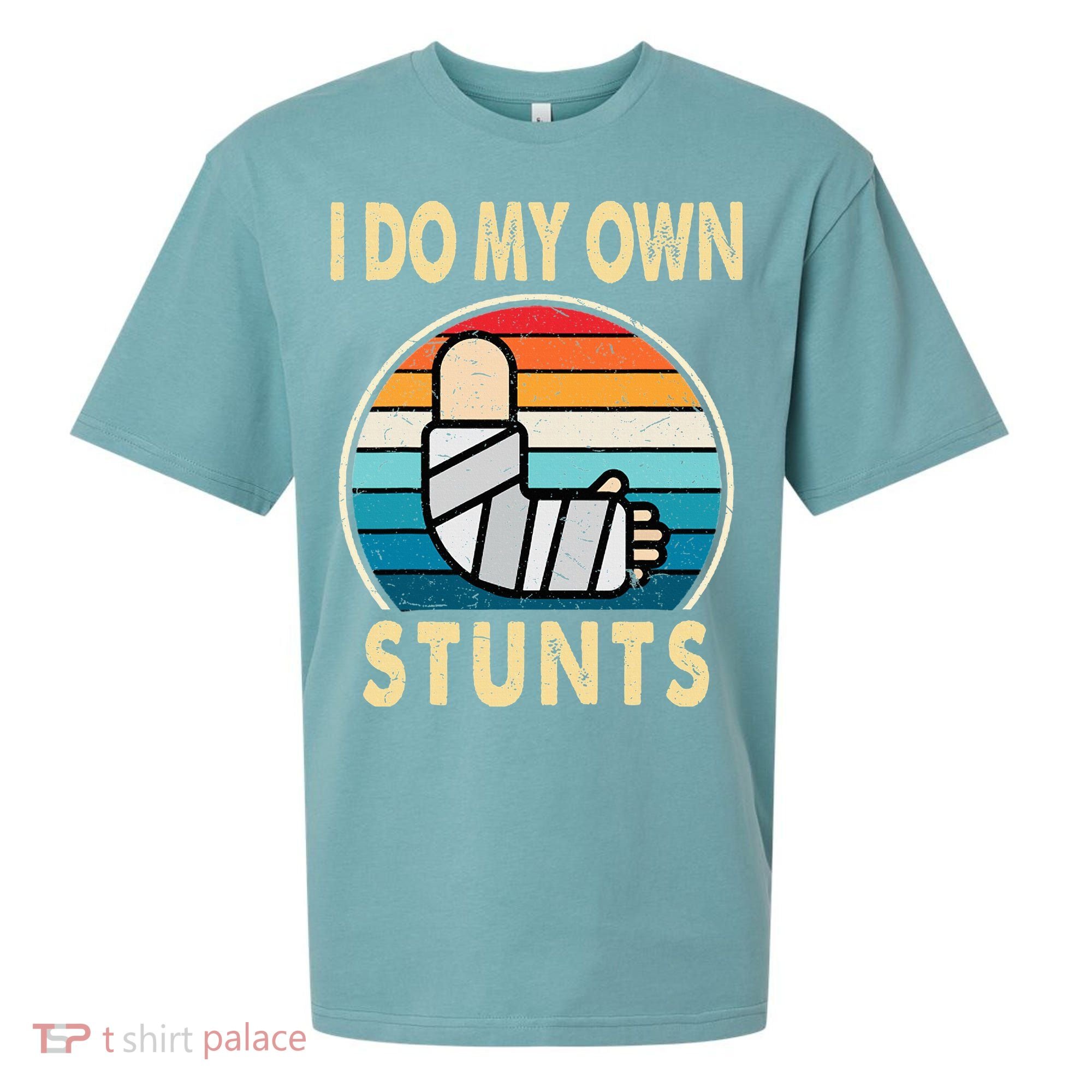 I Do My Own Stunts Broken Arm Injury Get Well Soon Sueded Cloud Jersey T-Shirt