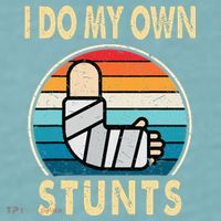 I Do My Own Stunts Broken Arm Injury Get Well Soon Sueded Cloud Jersey T-Shirt thumb 2