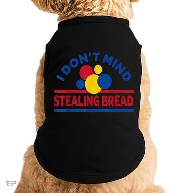 I DonT Mind Stealing Bread Funny Doggie Tank