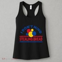 I DonT Mind Stealing Bread Funny Women's Tank Top thumb 3