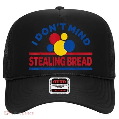 I DonT Mind Stealing Bread Funny Hat