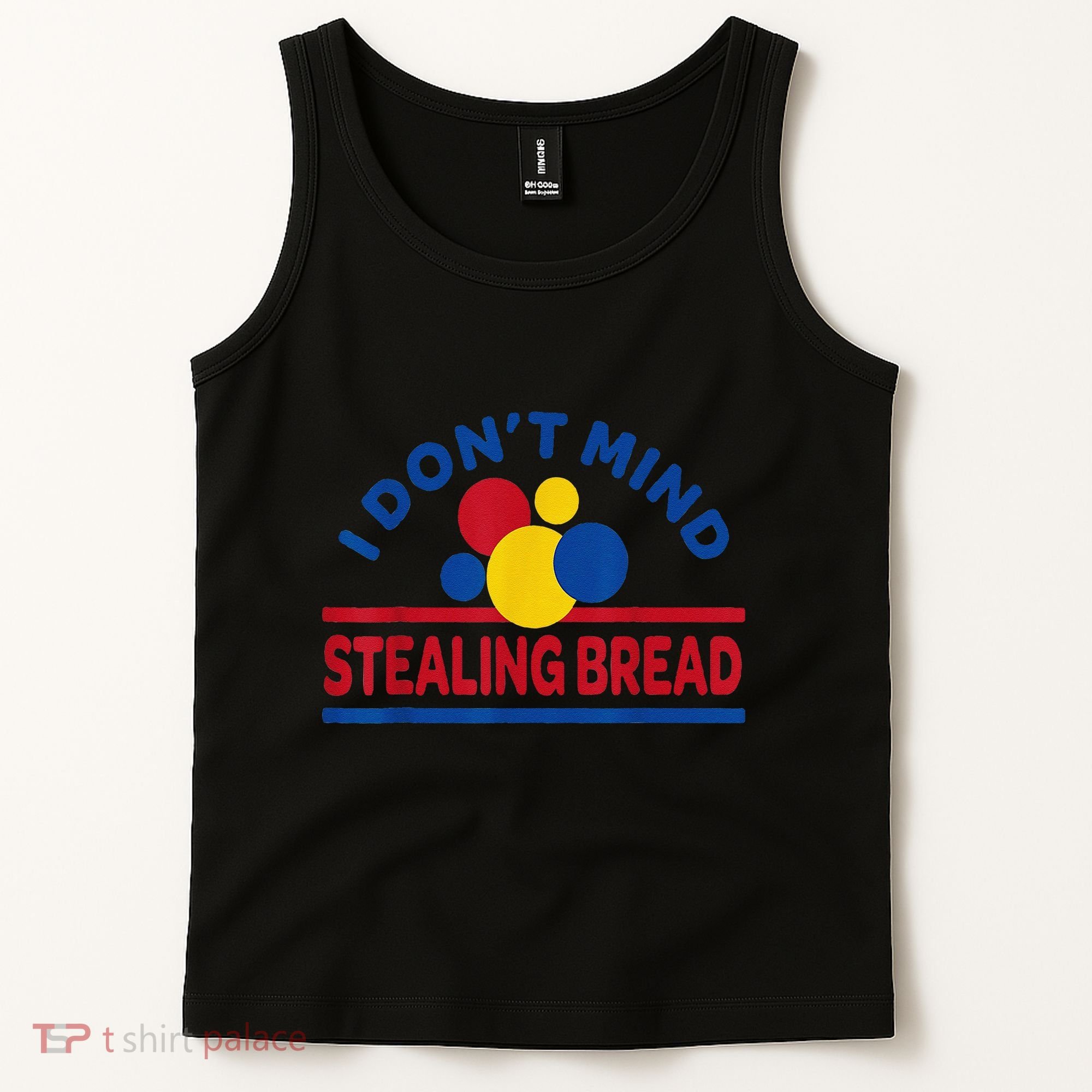 I DonT Mind Stealing Bread Funny Tank Top