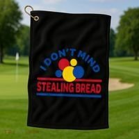 I DonT Mind Stealing Bread Funny Golf Towel thumb 1