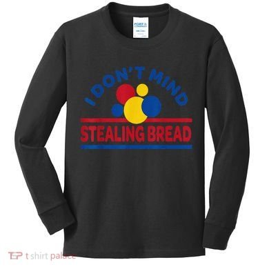 I DonT Mind Stealing Bread Funny Kids Long Sleeve Shirt