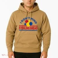 I DonT Mind Stealing Bread Funny Hoodie thumb 2