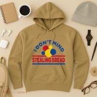 I DonT Mind Stealing Bread Funny Hoodie thumb 3