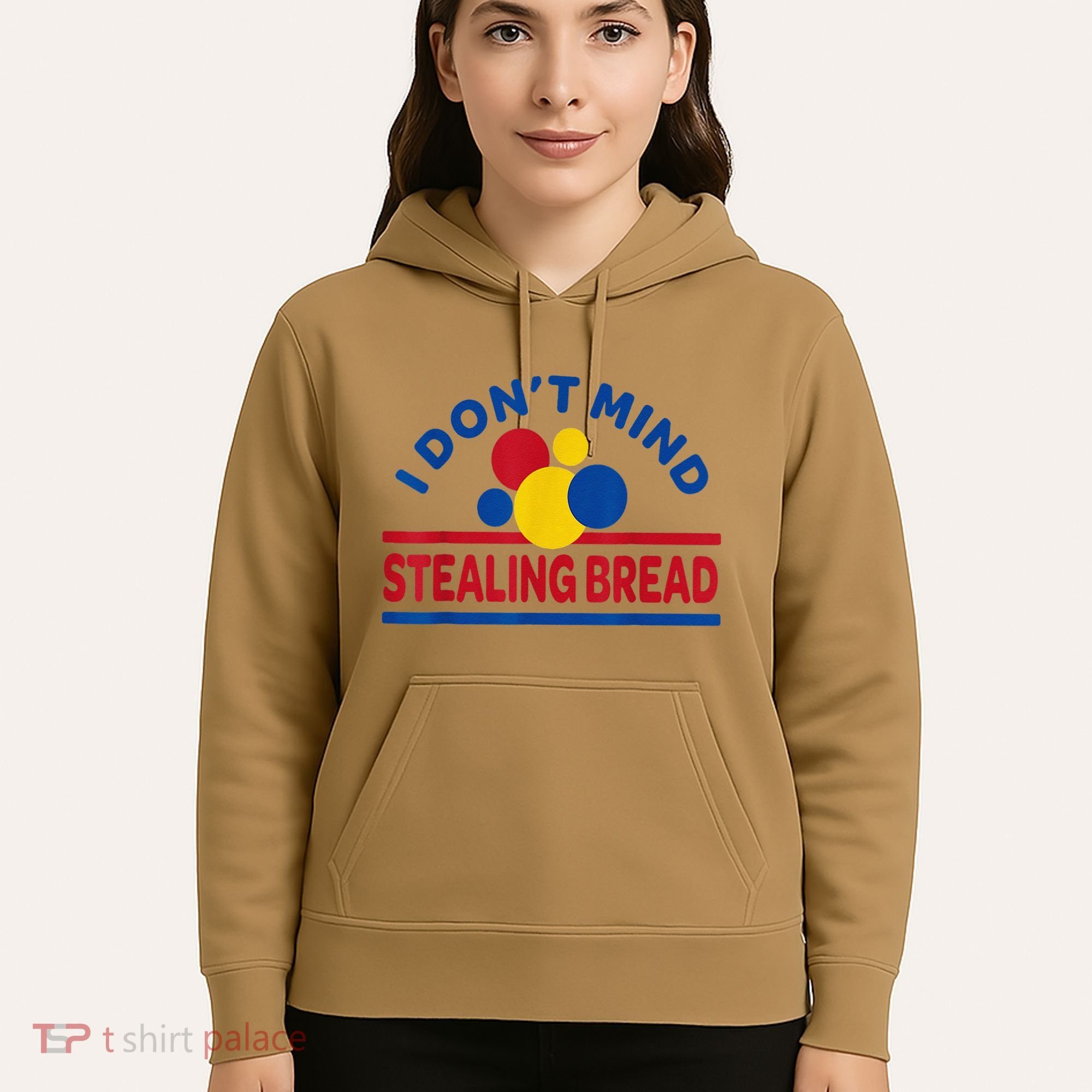I DonT Mind Stealing Bread Funny Hoodie