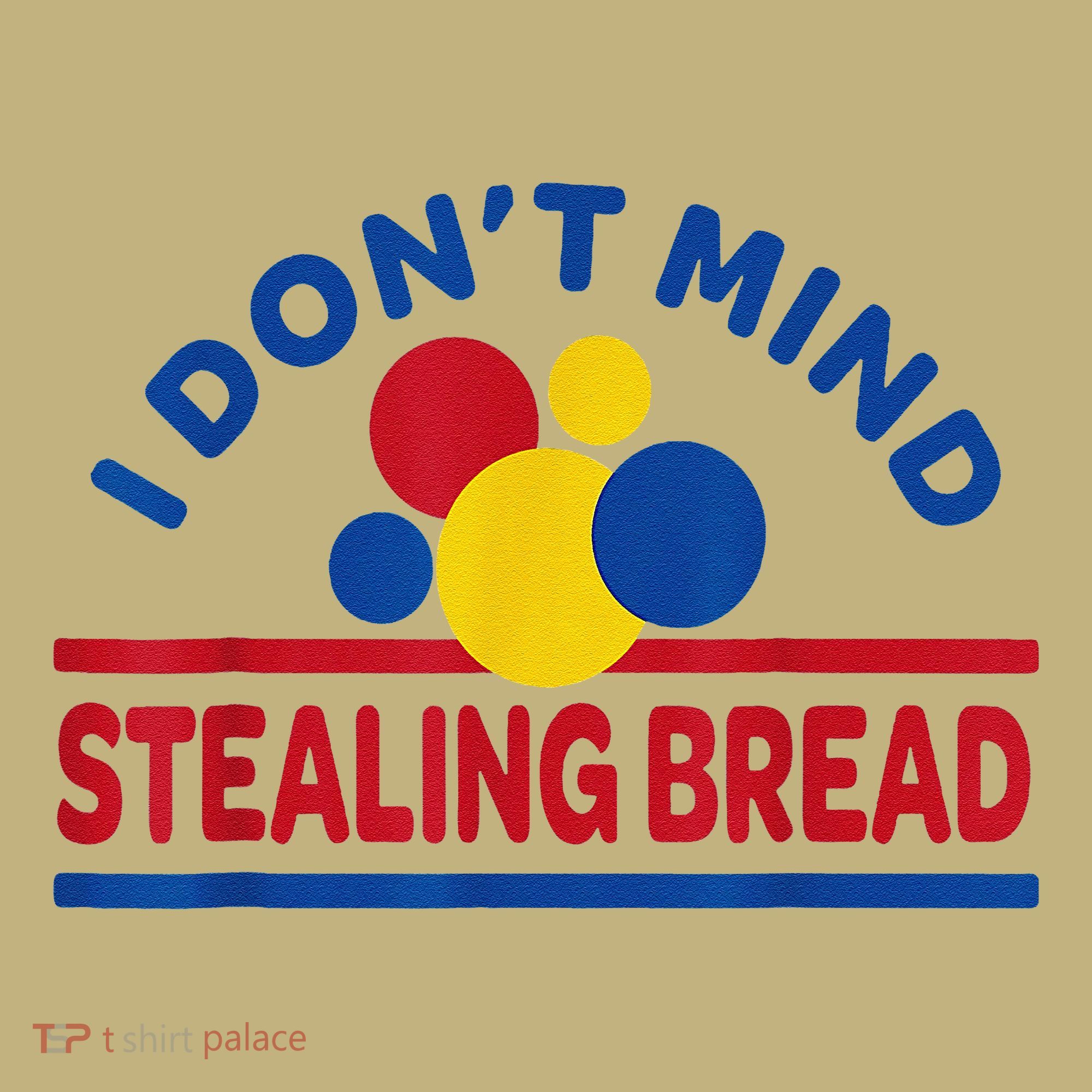 I DonT Mind Stealing Bread Funny Hoodie