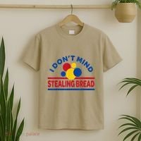 I DonT Mind Stealing Bread Funny T-Shirt thumb 2