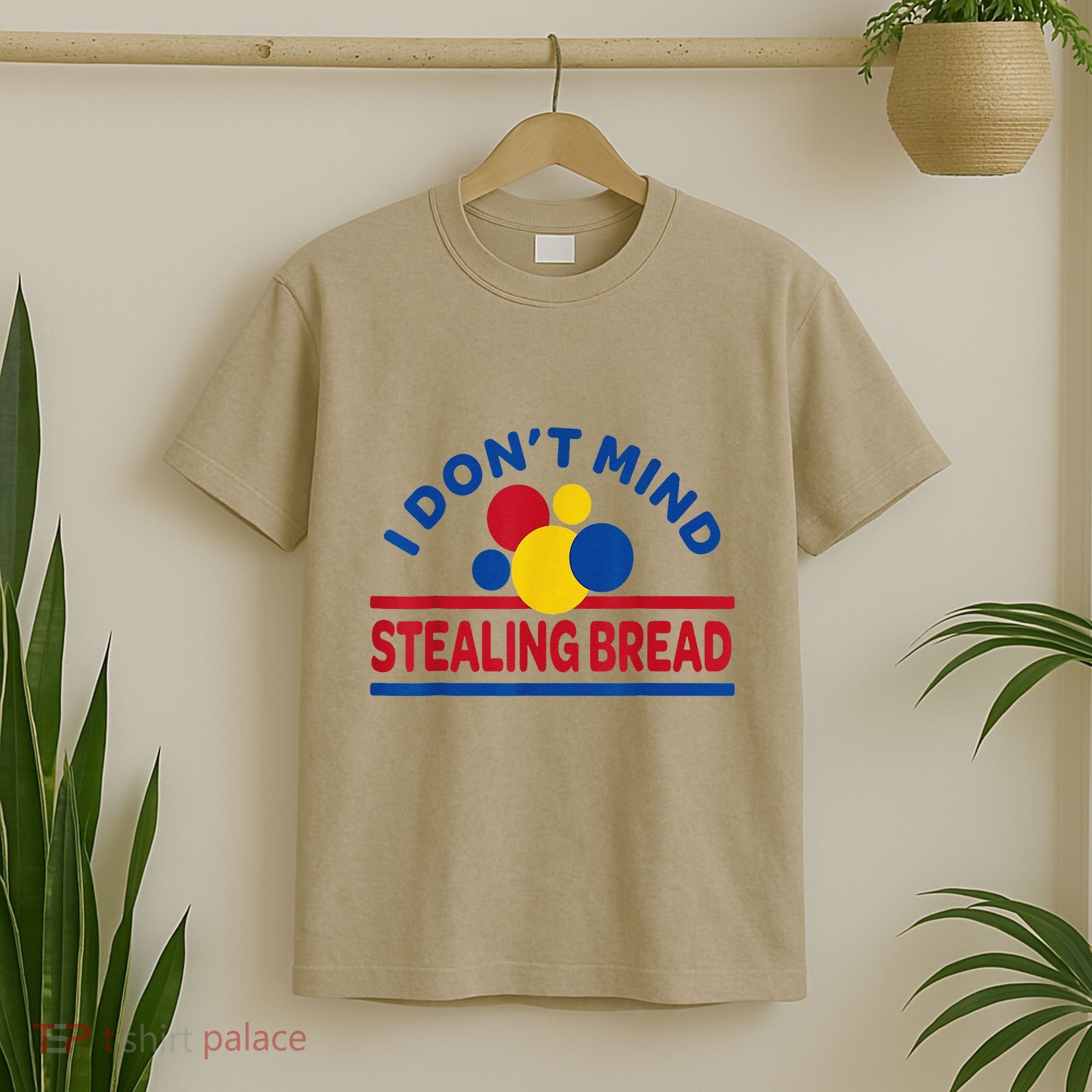 I DonT Mind Stealing Bread Funny T-Shirt
