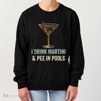 I Drink Martini and Pee In Pools Funny Pool Swimming Peeing Women's Sweatshirt thumb 0