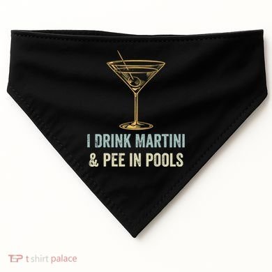 I Drink Martini and Pee In Pools Funny Pool Swimming Peeing USA-Made Doggie Bandana