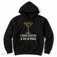 I Drink Martini and Pee In Pools Funny Pool Swimming Peeing Hoodie thumb 0