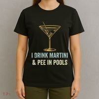 I Drink Martini and Pee In Pools Funny Pool Swimming Peeing T-Shirt thumb 4