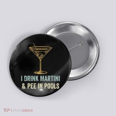 I Drink Martini and Pee In Pools Funny Pool Swimming Peeing Button