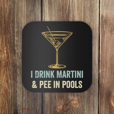 I Drink Martini and Pee In Pools Funny Pool Swimming Peeing Coaster