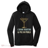 I Drink Martini and Pee In Pools Funny Pool Swimming Peeing Women's Hoodie thumb 0